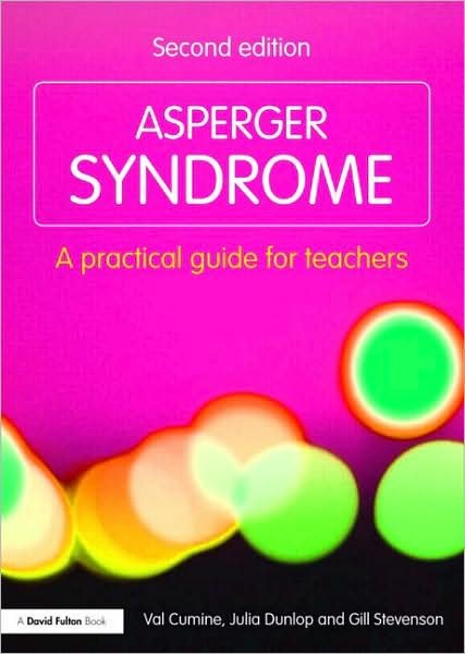 Cover for Cumine, Val (Education Consultant, UK) · Asperger Syndrome: A Practical Guide for Teachers (Paperback Book) (2009)