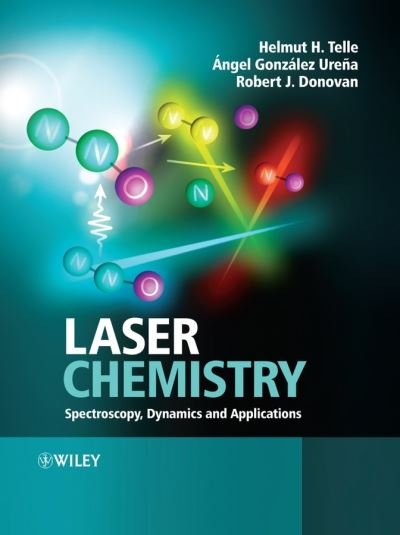 Cover for Telle, Helmut H. (University of Wales, Swansea, Wales) · Laser Chemistry: Spectroscopy, Dynamics and Applications (Paperback Bog) (2007)