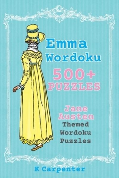 Cover for K Carpenter · Emma Wordoku: Jane Austen Themed Wordoku Puzzles - Forever Classic Press Jane Austen Puzzle Books (Taschenbuch) (2020)