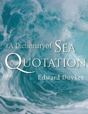 Cover for Edward Duyker · A Dictionary Of Sea Quotations (Taschenbuch) (2007)