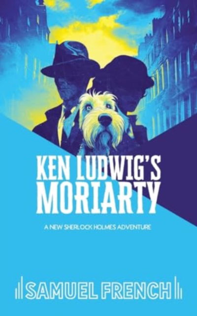 Ken Ludwig's Moriarty - Ken Ludwig - Books - Samuel French Ltd - 9780573710711 - March 19, 2024