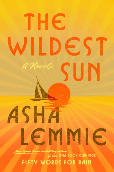 Cover for Asha Lemmie · The Wildest Sun: A Novel (N/A) (2023)