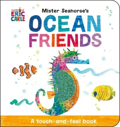 Mister Seahorse's Ocean Friends: A Touch-and-Feel Book - Eric Carle - Livros - Penguin Young Readers - 9780593750711 - 2 de abril de 2024