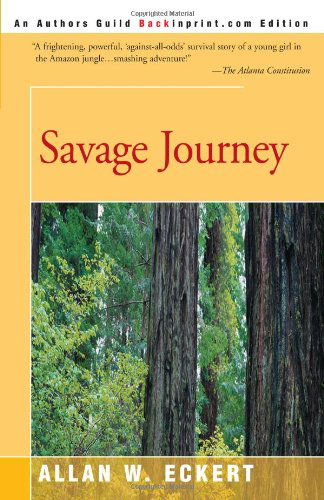Savage Journey - Allan Eckert - Bücher - iUniverse - 9780595181711 - 1. April 2001