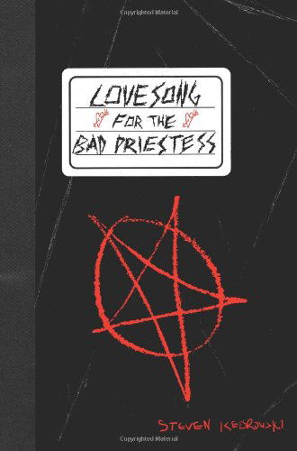 Cover for Steven Kedrowski · Lovesong for the Bad Priestess (Pocketbok) (2005)
