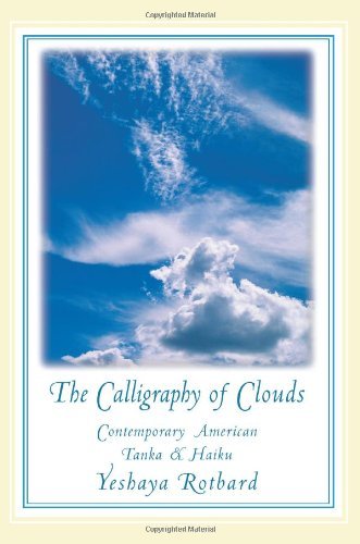 Cover for Yeshaya Rotbard · The Calligraphy of Clouds: Contemporary American Tanka &amp; Haiku (Pocketbok) (2007)