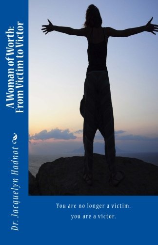 Cover for Dr Jacquelyn Hadnot · A Woman of Worth: from Victim to Victor (Volume 2) (Taschenbuch) (2012)
