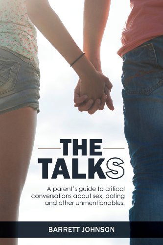 Cover for Barrett Johnson · The Talks: a Parent's Guide to Critical Conversations About Sex, Dating, and Other Unmentionables (Paperback Book) (2014)