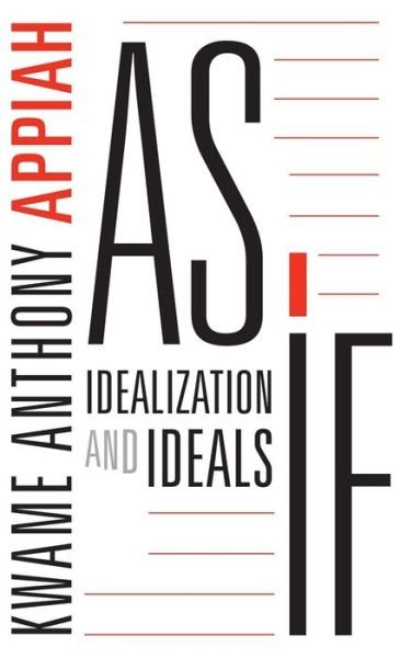 Cover for Kwame Anthony Appiah · As If: Idealization and Ideals (Pocketbok) (2019)