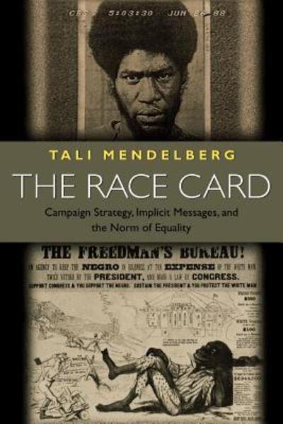 Cover for Tali Mendelberg · The Race Card: Campaign Strategy, Implicit Messages, and the Norm of Equality (Paperback Book) (2001)