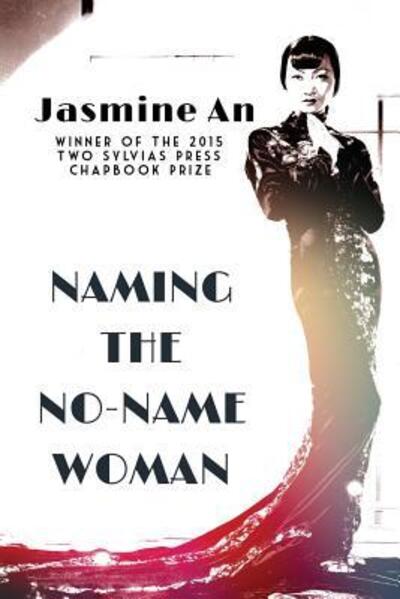 Cover for Jasmine An · Naming The No-Name Woman (Paperback Book) (2016)