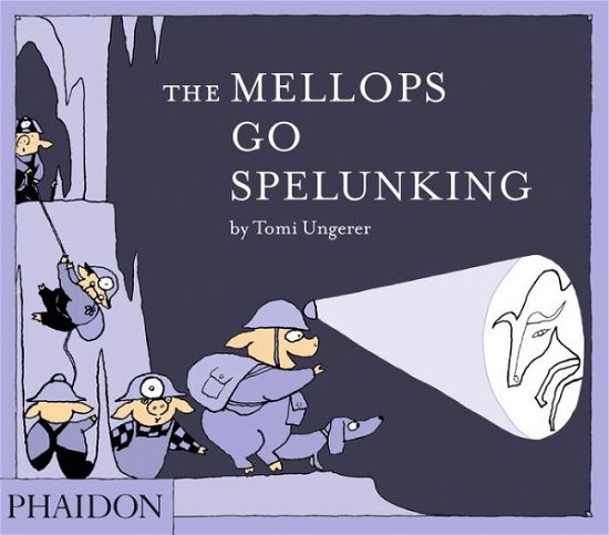 Cover for Tomi Ungerer · The Mellops Go Spelunking (Hardcover Book) (2015)