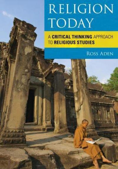 Cover for Ross Aden · Religion Today: A Critical Thinking Approach to Religious Studies (Hardcover Book) (2012)