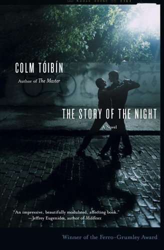 Cover for Colm Toibin · The Story of the Night: A Novel (Paperback Bog) [Reprint edition] (2005)