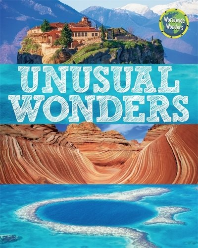 Worldwide Wonders: Unusual Wonders - Worldwide Wonders - Clive Gifford - Bøger - Hachette Children's Group - 9780750298711 - 22. februar 2018