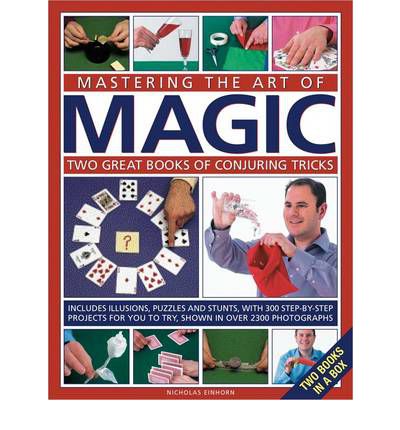 Cover for Nicholas Einhorn · Mastering the Art of Magic: Two Great Books of Conjuring Tricks (Gebundenes Buch) (2012)