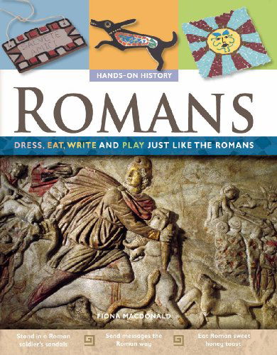 Cover for MacDonald, Fiona (CRC Press Boca Raton Florida USA) · Romans: Dress, Eat, Write, and Play Just Like the Romans - Hands-On History (Paperback Book) [Act edition] (2024)