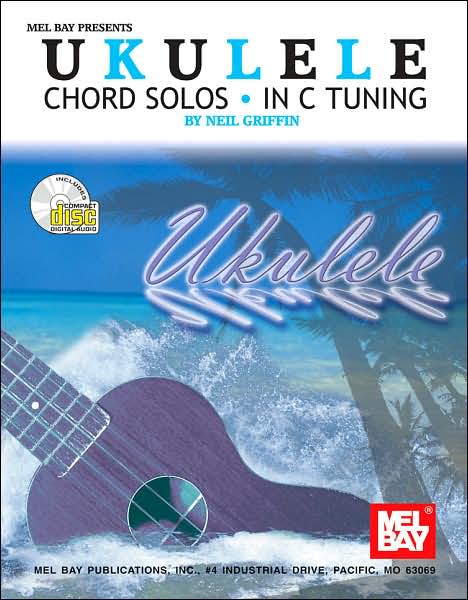 Ukulele Chord Solos in C Tuning - Neil Griffin - Książki - Mel Bay Music - 9780786657711 - 28 lutego 2004