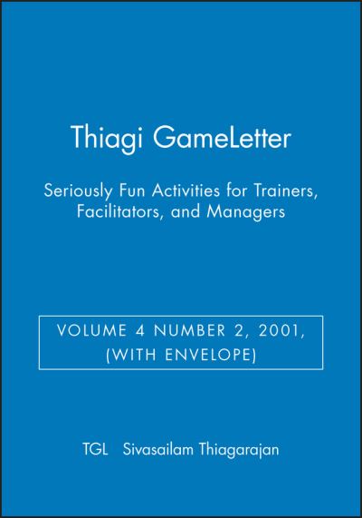 Cover for Sivasailam Thiagarajan · Thiagi GameLetter, (with Envelope): Seriously Fun Activities for Trainers, Facilitators, and Managers - J-B TGL Single Issue Thiagi Gameletter (Paperback Book) [Volume 4 Number 2, 2001 edition] (2007)