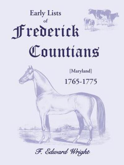 Cover for F. Edward Wright · Early Lists of Frederick County, 1765-1775 (Pocketbok) (2009)