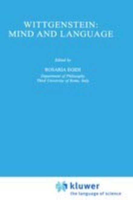 Wittgenstein: Mind and Language - Synthese Library - Rosaria Egidi - Books - Springer - 9780792331711 - May 31, 1995