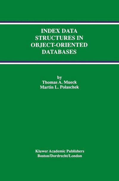 Thomas A. Mueck · Index Data Structures in Object-Oriented Databases - Advances in Database Systems (Inbunden Bok) [1997 edition] (1997)