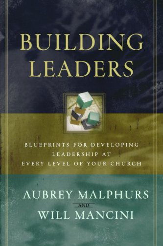 Cover for Aubrey Malphurs · Building Leaders – Blueprints for Developing Leadership at Every Level of Your Church (Paperback Book) (2004)