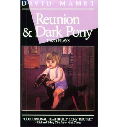Cover for David Mamet · Reunion ; Dark Pony: Two Plays (Paperback Bog) (1994)
