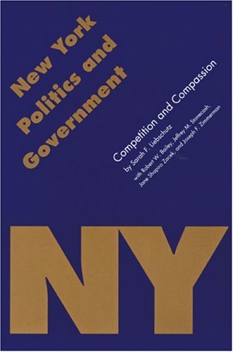 Cover for Sarah F. Liebschutz · New York Politics and Government: Competition and Compassion - Politics and Governments of the American States (Paperback Book) (1998)