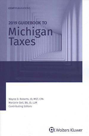 Michigan Taxes, Guidebook to - CCH Tax Law Editors - Libros - CCH Inc. - 9780808050711 - 26 de diciembre de 2018