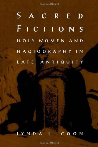 Cover for Lynda L. Coon · Sacred Fictions: Holy Women and Hagiography in Late Antiquity - The Middle Ages Series (Hardcover Book) (1997)