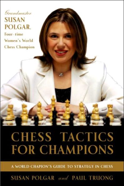 Cover for Susan Polgar · Chess Tactics for Champions: A step-by-step guide to using tactics and combinations the Polgar way - Chess (Paperback Book) (2006)