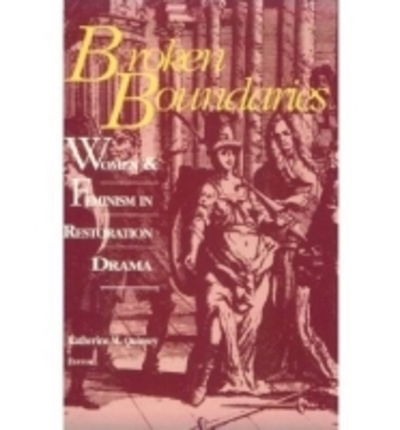Cover for Katherine M Quinsey · Broken Boundaries: Women and Feminism in Restoration Drama (Paperback Book) (1996)