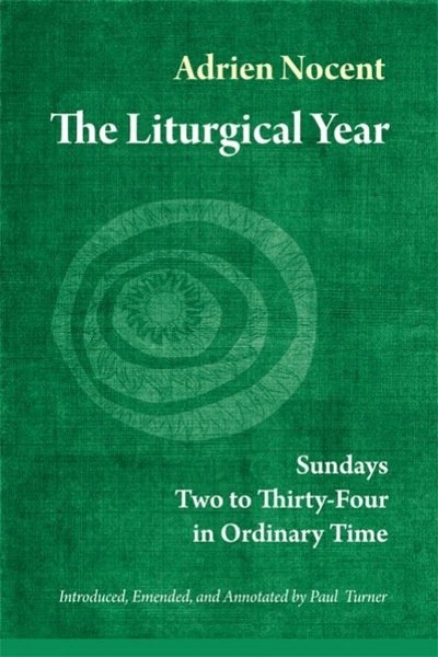 Cover for Nocent, Adrien, Osb · Liturgical Year: Sundays Two to Thirty-four in Ordinary Time - Liturgical Year (Paperback Book) [Annotated edition] (2013)