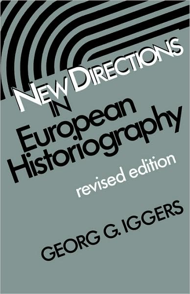 Cover for Georg G. Iggers · New Directions in European Historiography (Wesleyan Poetry) (Pocketbok) [1st edition] (1984)