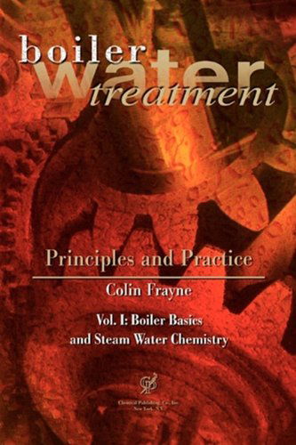 Cover for Colin Frayne · Boiler Water Treatment: Principles and Practice: Vol. I: Boiler Basics and Steam Water Chemistry (Hardcover Book) (2002)