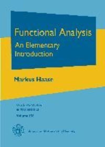 Cover for Markus Haase · Functional Analysis: An Elementary Introduction - Graduate Studies in Mathematics (Hardcover Book) (2014)