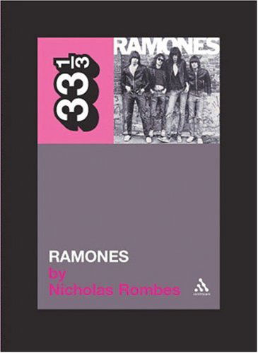 Cover for Rombes, Nicholas (University of Detroit Mercy, USA) · The Ramones' Ramones - 33 1/3 (Paperback Book) (2005)