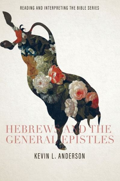 Hebrews and the General Epistles - Kevin L. Anderson - Books - The Foundry Publishing - 9780834141711 - September 1, 2023