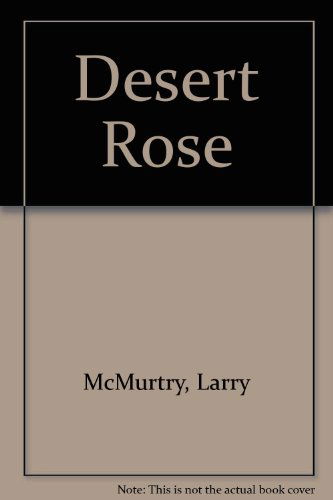 Cover for Larry Mcmurtry · The Desert Rose (Hardcover Book) (1987)