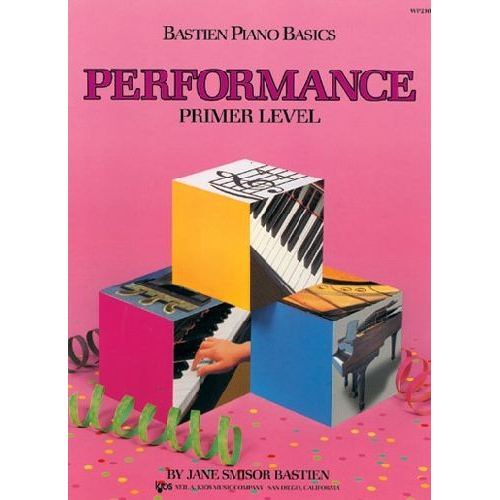 Bastien Piano Basics: Performance Primer - Bastien Piano Basics - Jane Bastien - Kirjat - Kjos (Neil A.) Music Co ,U.S. - 9780849752711 - perjantai 6. joulukuuta 1985