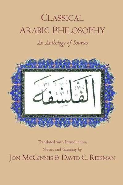 Cover for Classical Arabic Philosophy: An Anthology of Sources (Paperback Book) (2007)