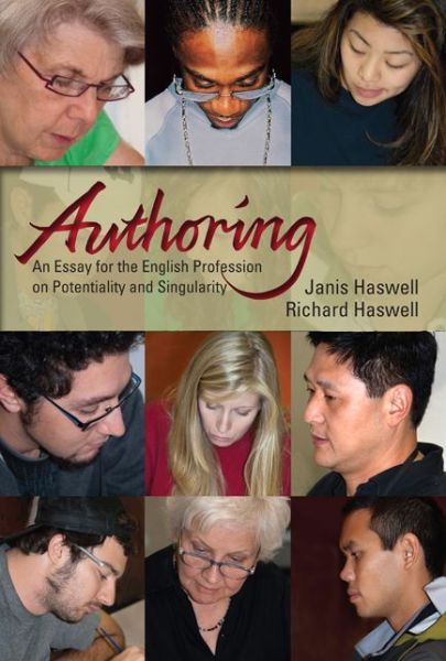 Cover for Janis Haswell · Authoring: An Essay for the English Profession on Potentiality and Singularity (Hardcover Book) (2010)