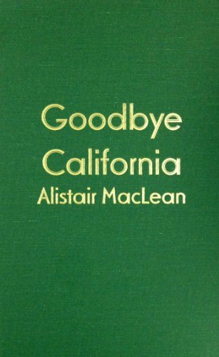 Cover for Alistair Maclean · Goodbye, California (Hardcover Book) (1978)