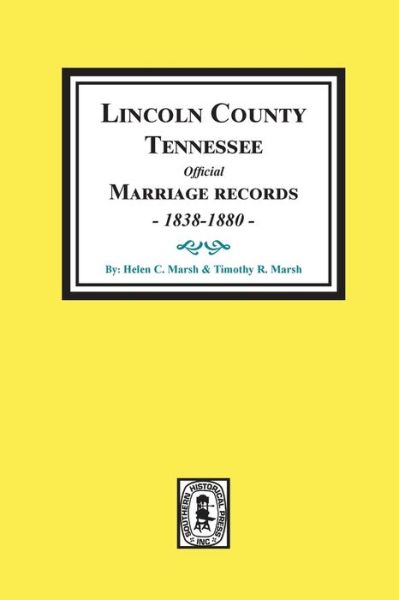 Cover for Helen Marsh · Lincoln County, Tenn., Official Marriages, 1838-1880 (Paperback Book) (2020)