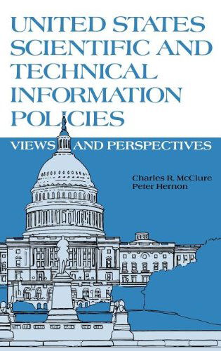 Cover for Charles R. McClure · United States Scientific and Technical Information Policies: View and Perspectives (Hardcover Book) (1989)