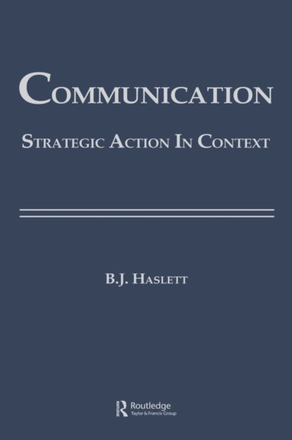 Cover for Beth Bonniwell Haslett · Communication: Strategic Action in Context - Routledge Communication Series (Hardcover Book) (1987)