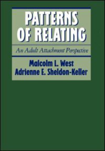 Patterns of Relating: An Adult Attachment Perspective - Malcolm L. West - Libros - Guilford Publications - 9780898626711 - 24 de mayo de 1994