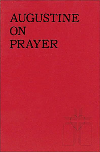 Augustine on Prayer - Thomas A. Hand - Bøger - END OF LINE CLEARANCE BOOK - 9780899421711 - 1986