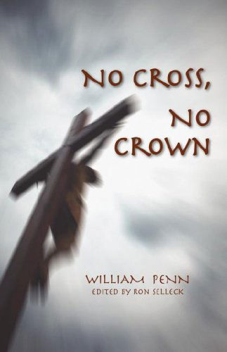 Cover for William Penn · No Cross, No Crown (Paperback Book) [Modern English Ed edition] (2007)